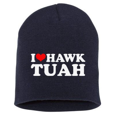 I Love Hawk Tuah Short Acrylic Beanie