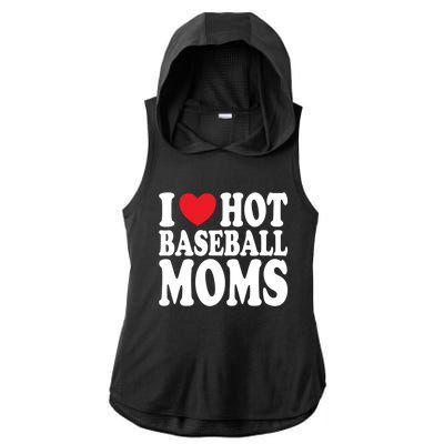 I Love Hot Baseball Moms Funny Gift Ladies PosiCharge Tri-Blend Wicking Draft Hoodie Tank