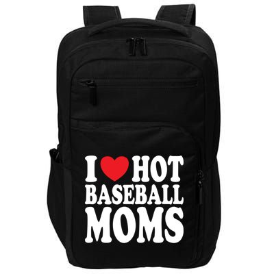 I Love Hot Baseball Moms Funny Gift Impact Tech Backpack