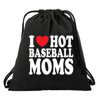 I Love Hot Baseball Moms Funny Gift Drawstring Bag