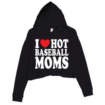 I Love Hot Baseball Moms Funny Gift Crop Fleece Hoodie