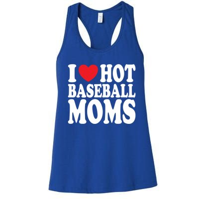 I Love Hot Baseball Moms Funny Gift Women's Racerback Tank