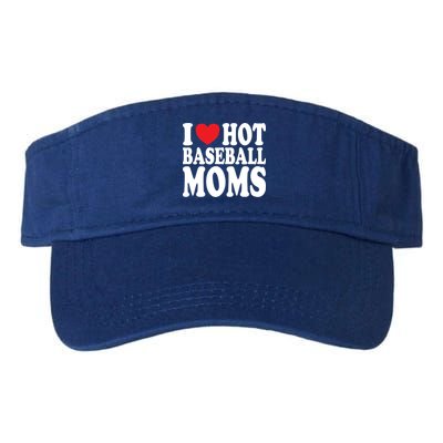 I Love Hot Baseball Moms Funny Gift Visor