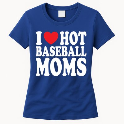 I Love Hot Baseball Moms Funny Gift Womens T-Shirt