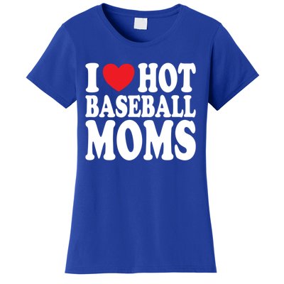 I Love Hot Baseball Moms Funny Gift Women's T-Shirt