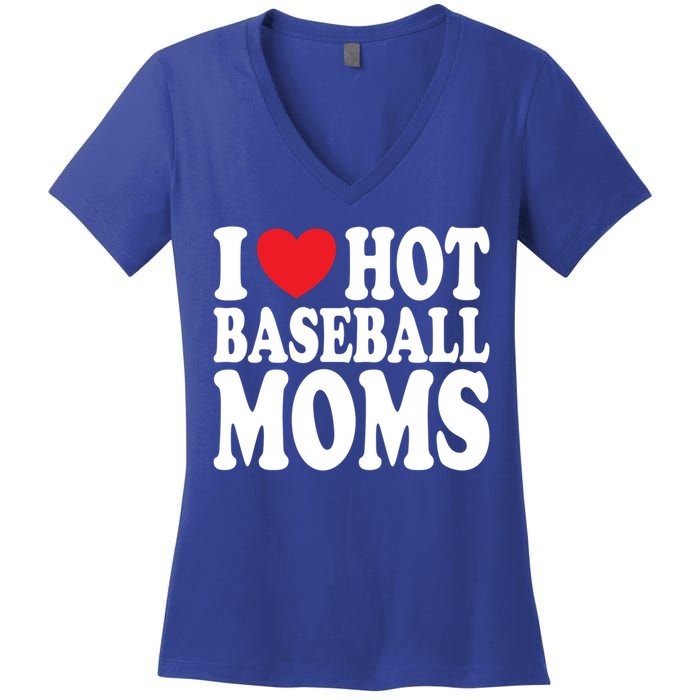 I Love Hot Baseball Moms Funny Gift Women's V-Neck T-Shirt