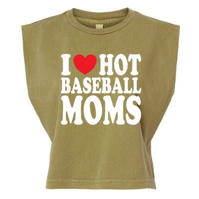 I Love Hot Baseball Moms Funny Gift Garment-Dyed Women's Muscle Tee