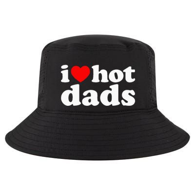 I Love Hot Dads I Heart Hot Dads Love Hot Dads Cool Comfort Performance Bucket Hat