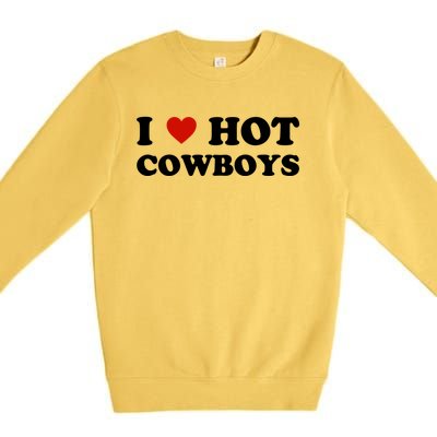 I Love Hot Cowboys, I Heart Hot Cowboys Lover Premium Crewneck Sweatshirt