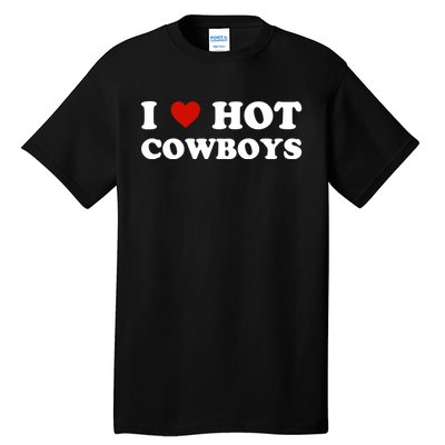 I Love Hot Cowboys, I Heart Hot Cowboys Lover Tall T-Shirt