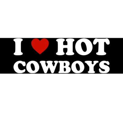 I Love Hot Cowboys, I Heart Hot Cowboys Lover Bumper Sticker