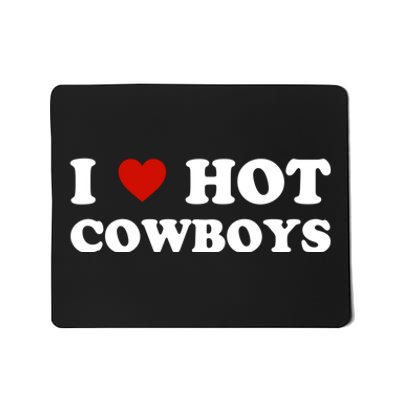 I Love Hot Cowboys, I Heart Hot Cowboys Lover Mousepad