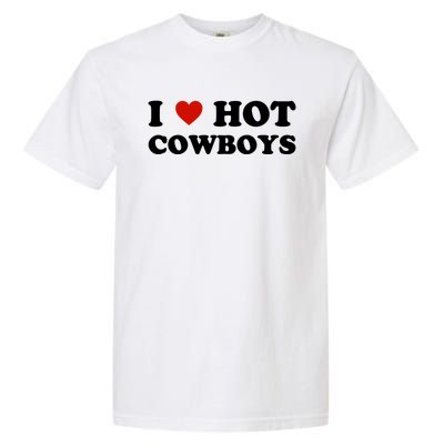 I Love Hot Cowboys, I Heart Hot Cowboys Lover Garment-Dyed Heavyweight T-Shirt