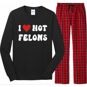 I Love Hot Felons Funny Statement Long Sleeve Pajama Set