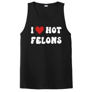 I Love Hot Felons Funny Statement PosiCharge Competitor Tank