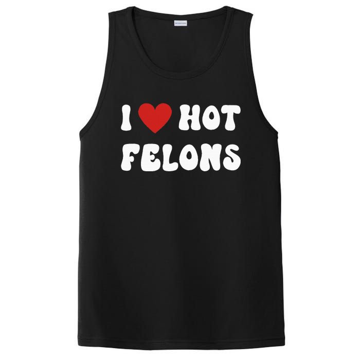 I Love Hot Felons Funny Statement PosiCharge Competitor Tank