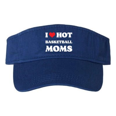 I Love Hot Basketball Moms Funny Heart Basketball Mom Cute Gift Valucap Bio-Washed Visor