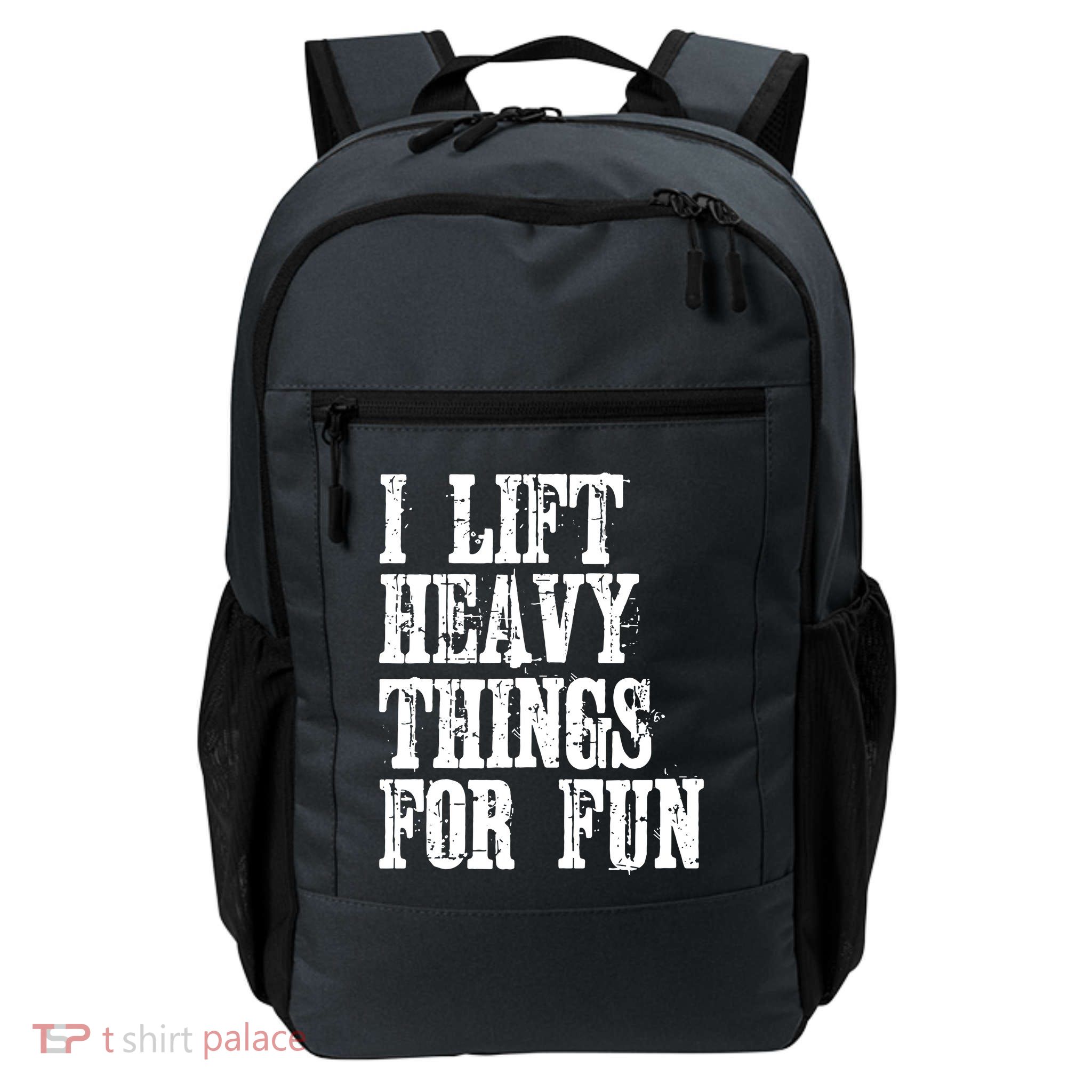 I Lift Heavy Things For Fun Daily Commute Backpack