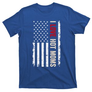 I Love Hot Moms American Usa Flag Gift T-Shirt