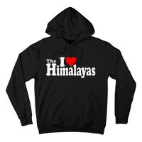 I Love Heart The Himalayas Himalayan Mountains Hoodie