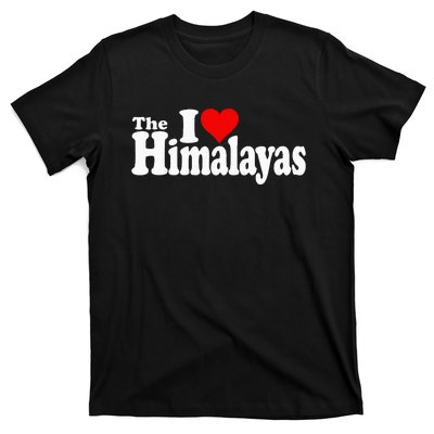 I Love Heart The Himalayas Himalayan Mountains T-Shirt