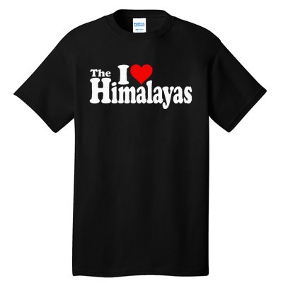 I Love Heart The Himalayas Himalayan Mountains Tall T-Shirt