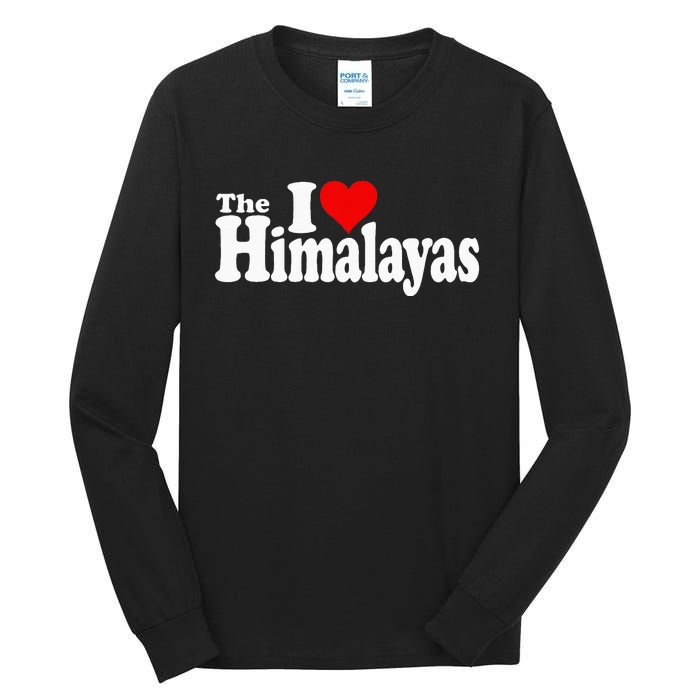 I Love Heart The Himalayas Himalayan Mountains Tall Long Sleeve T-Shirt