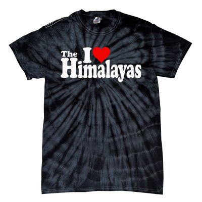 I Love Heart The Himalayas Himalayan Mountains Tie-Dye T-Shirt