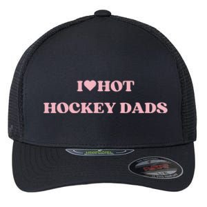 I Love Hot Hockey Dads I Heart Hot Hockey Dads Cute Design Gift Flexfit Unipanel Trucker Cap