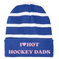 I Love Hot Hockey Dads I Heart Hot Hockey Dads Cute Design Gift Striped Beanie with Solid Band