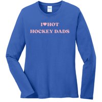 I Love Hot Hockey Dads I Heart Hot Hockey Dads Cute Design Gift Ladies Long Sleeve Shirt