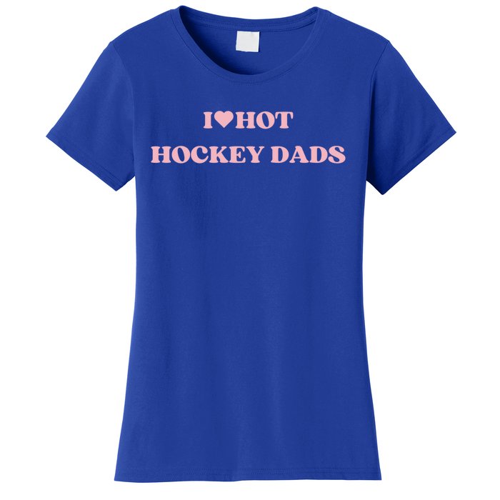 I Love Hot Hockey Dads I Heart Hot Hockey Dads Cute Design Gift Women's T-Shirt