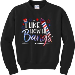 I Like How He Bangs 4th Of July Matching Couple Funny Kids Sweatshirt