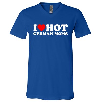 I Love Hot Ger Moms Gift Heart Hot Moms I Love Hot Moms Gift V-Neck T-Shirt