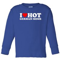 I Love Hot Ger Moms Gift Heart Hot Moms I Love Hot Moms Gift Toddler Long Sleeve Shirt