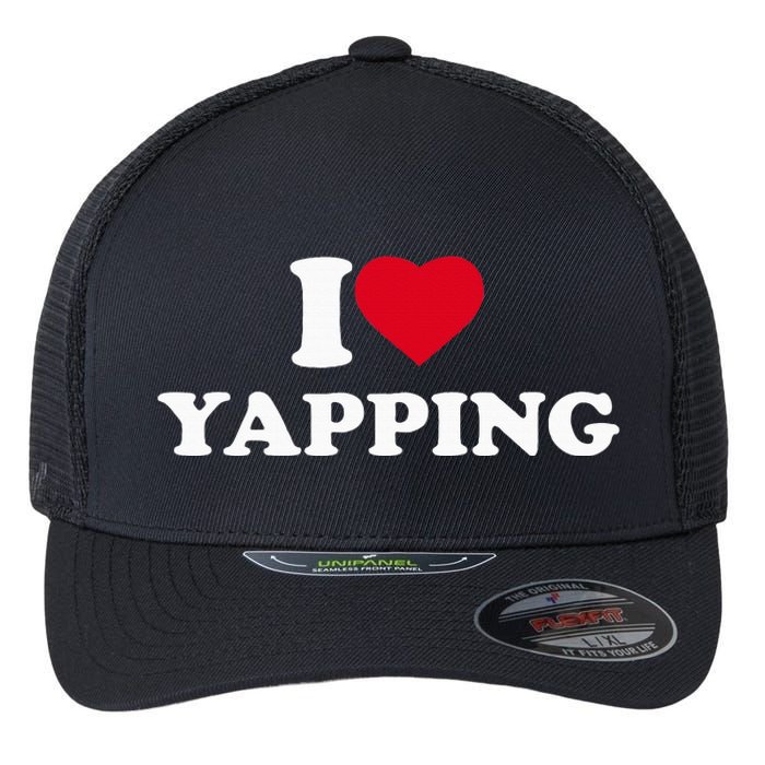 I Love Heart Yapping Lover Yapper Flexfit Unipanel Trucker Cap