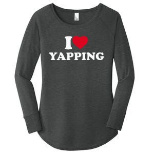 I Love Heart Yapping Lover Yapper Women's Perfect Tri Tunic Long Sleeve Shirt