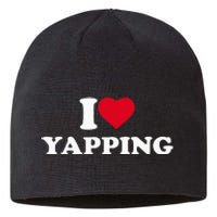 I Love Heart Yapping Lover Yapper Sustainable Beanie