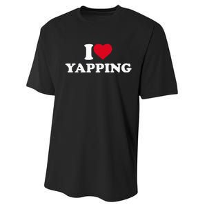 I Love Heart Yapping Lover Yapper Performance Sprint T-Shirt