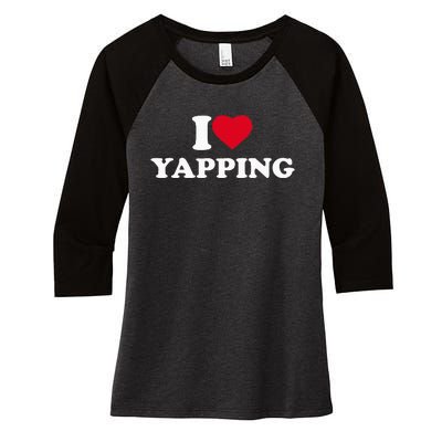 I Love Heart Yapping Lover Yapper Women's Tri-Blend 3/4-Sleeve Raglan Shirt