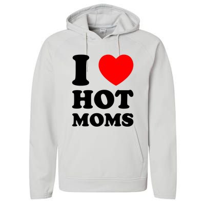 I Love Hot Moms Performance Fleece Hoodie