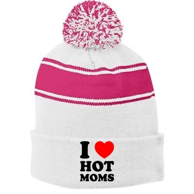 I Love Hot Moms Stripe Pom Pom Beanie