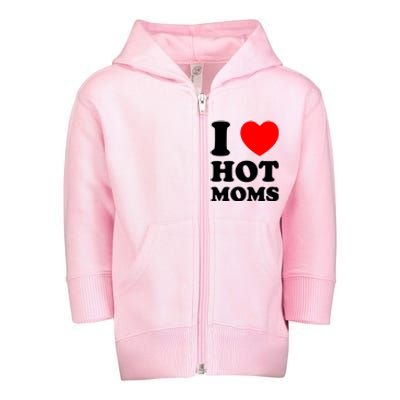 I Love Hot Moms Toddler Zip Fleece Hoodie