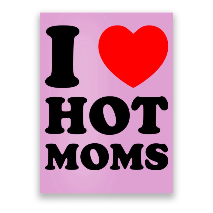 I Love Hot Moms Poster