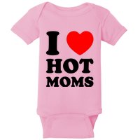 I Love Hot Moms Baby Bodysuit