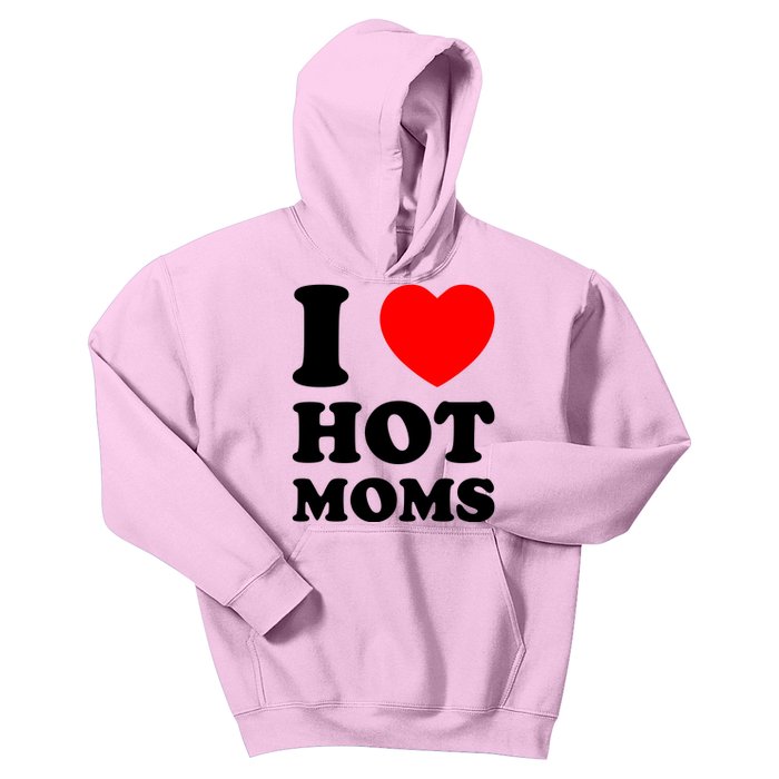 I Love Hot Moms Kids Hoodie