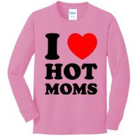 I Love Hot Moms Kids Long Sleeve Shirt