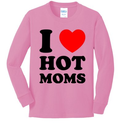 I Love Hot Moms Kids Long Sleeve Shirt