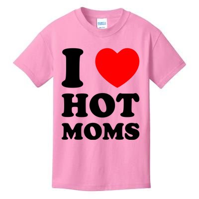 I Love Hot Moms Kids T-Shirt