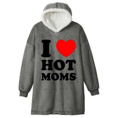 I Love Hot Moms Hooded Wearable Blanket